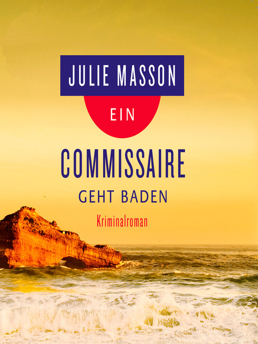 Title details for Ein Commissaire geht baden by Julie Masson - Available